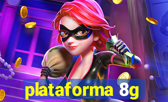 plataforma 8g